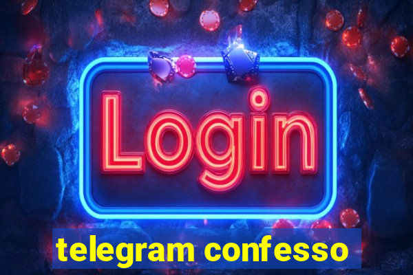 telegram confesso